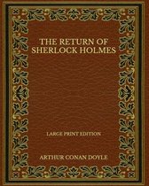 The Return of Sherlock Holmes - Large Print Edition