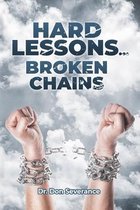 Hard Lessons, Broken Chains