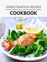 Dishes Seafood Recipes Cookbook