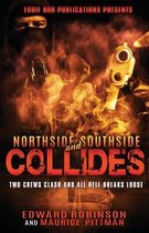 Northside and Southside Collide