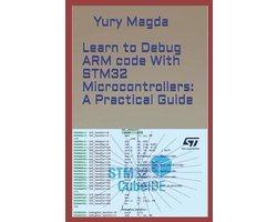 Learn to Debug ARM code With STM32 Microcontrollers