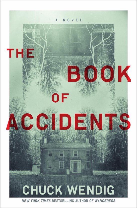 Boek "The Book of Accidents" van Chuck Wendig. Een griezelige cover met een huis en kale bomen.