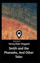 Smith and the Pharaohs, And Other Tales Illustrated