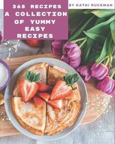 A Collection Of 365 Yummy Easy Recipes