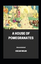 A House of Pomegranates Annotated