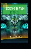 The Story of the Amulet Illustrated