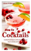 How to Cocktail