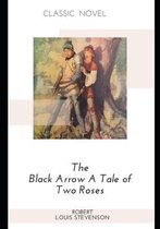 The Black Arrow A Tale of Two Roses