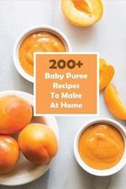 200+ Baby Puree Recipes To Make At Home