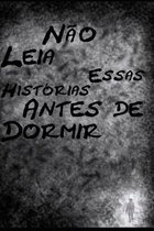 Nao Leia Essas Historias Antes de Dormir