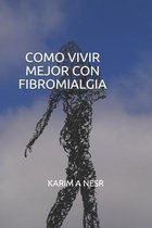 Como Vivir Mejor Con Fibromialgia