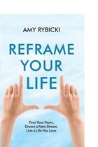 Reframe Your Life
