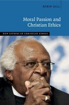 New Studies in Christian Ethics- Moral Passion and Christian Ethics