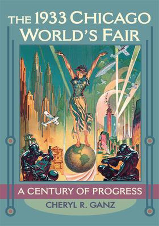 Boek cover The 1933 Chicago Worlds Fair van Cheryl R. Ganz (Paperback)