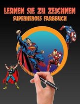 Lernen Sie Zu Zeichnen Superheroes Farbbuch