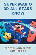 Super Mario 3D All Stars: Pro Tips And Tricks You Need To Know