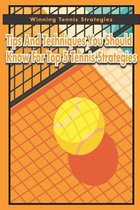 Winning Tennis Strategies: Tips And Techniques You Should Know For Top 5 Tennis Strategies