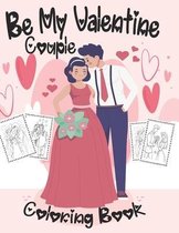 Be My Valentine Couple Coloring Book