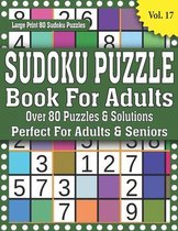 Sudoku Puzzle Book For Adults: Over 80 Puzzles & Solutions