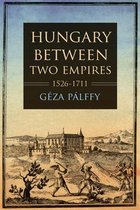 Studies in Hungarian History- Hungary between Two Empires 1526–1711