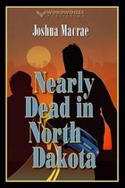 Nearly Dead in North Dakota