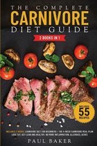 The Complete Carnivore Diet Guide: 2 Books in 1