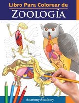 Libro Para Colorear de Zoología: Libro de Colores de Autoevaluación Muy Detallado de la Anatomía Animal - El Regalo perfecto para Estudiantes de Veter