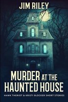 Murder At The Haunted House (Hawk Theriot And Kristi Blocker Short Stories Book 1)
