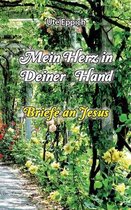 Mein Herz in Deiner Hand - Briefe an Jesus