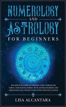 Numerology and Astrology for Beginners