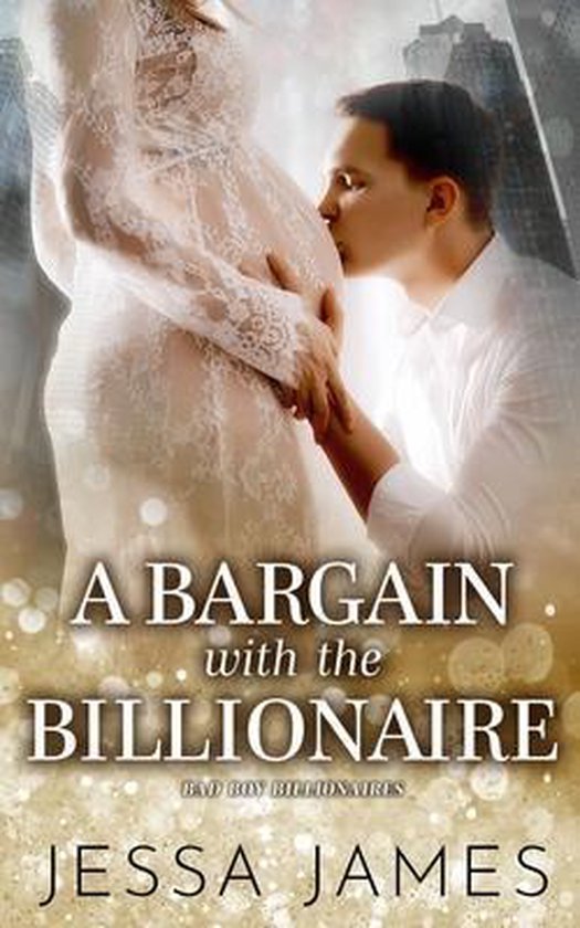 Bad Boy BillionairesA Bargain With The Billionaire, Jessa James