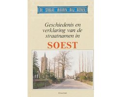 Geschiedenis en verklaring van de straatnamen in Soest
