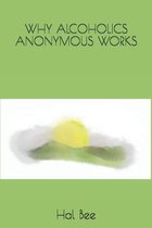 Why Alcoholics Anonymous Works