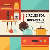 Circles for Breakfast