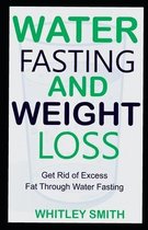 Water Fasting and Weight Loss
