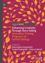 Palgrave Studies in Creativity and Culture - Enhancing Creativity Through Story-Telling