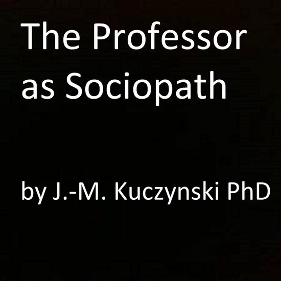 The Professor as Sociopath - cover