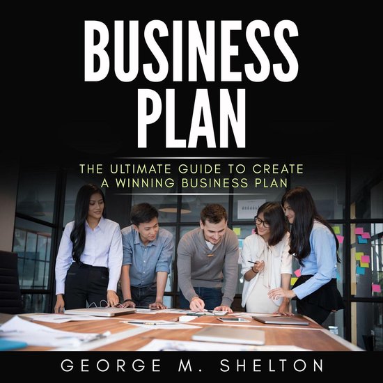 Business Plan: The Ultimate Guide To Create A Winning Busine ... - cover