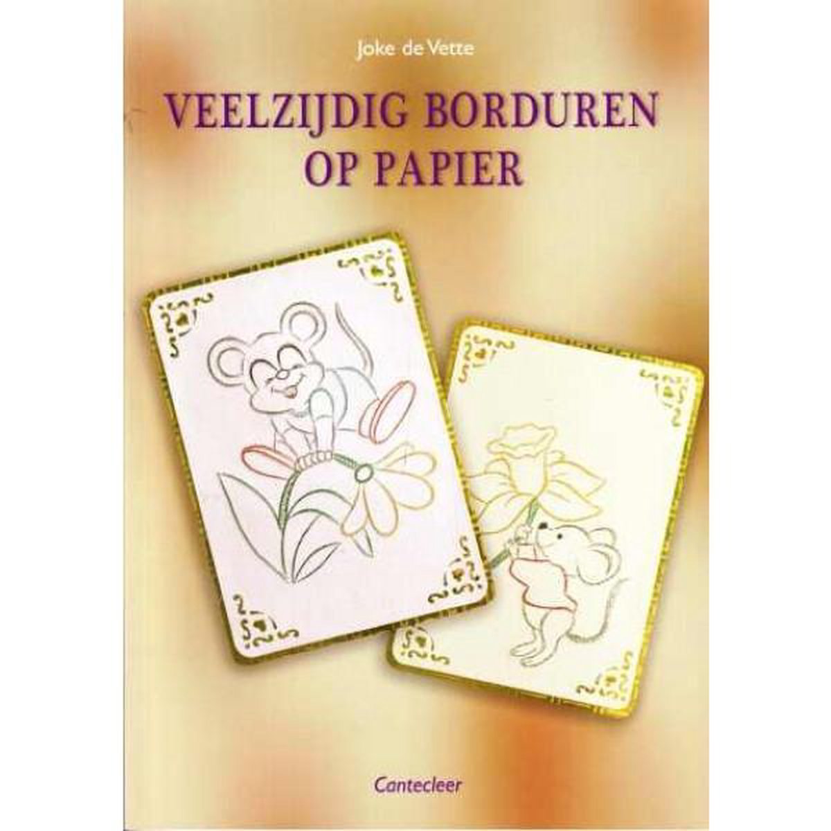 schors Conciërge Feodaal Veelzijdig borduren op papier, Joke en Adriaan de Vette | 9789021337968 |  Boeken | bol.com