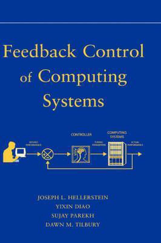 Feedback Control of Computing Systems 9780471266372 JL Hellerstein