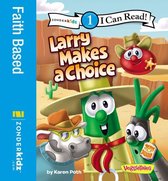 I Can Read! / Big Idea Books / VeggieTales 1 - Larry Makes a Choice