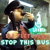 Eli Fletcher - Stop This Bus (CD)