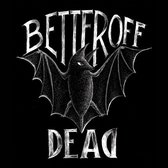 Better Off Dead - Sans Issues (7" Vinyl Single)