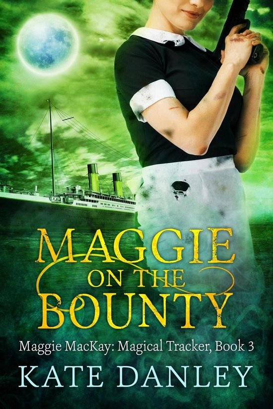 Maggie MacKay: Magical Tracker 3 - Maggie on the Bounty