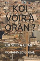 Koi Voir a Oran ?