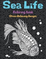 Sea Life - Coloring Book - Stress Relieving Designs