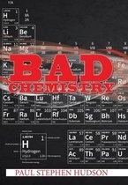 Bad Chemistry
