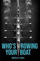 Who's Rowing Your Boat