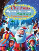 Christmas Alphabet Dot to dot Mazes and Coloring book