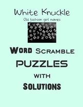 White Knuckle Old fashion girl names Word Scramble puzzles with Solutions